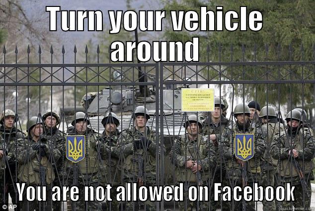 TURN YOUR VEHICLE AROUND YOU ARE NOT ALLOWED ON FACEBOOK Misc