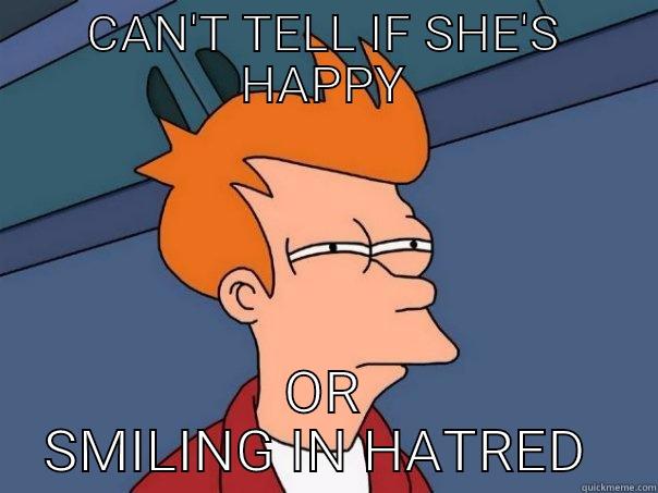 Girl be hatin' - CAN'T TELL IF SHE'S HAPPY OR SMILING IN HATRED  Futurama Fry