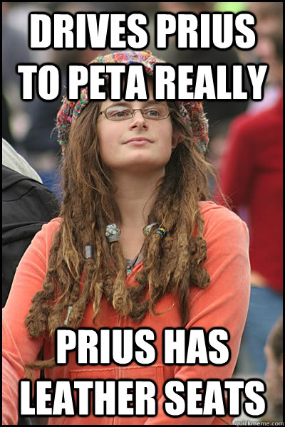Drives prius to peta really prius has leather seats  College Liberal