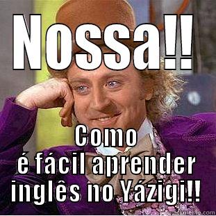 NOSSA!! COMO É FÁCIL APRENDER INGLÊS NO YÁZIGI!! Creepy Wonka