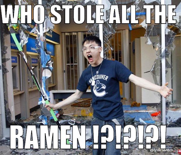 WHO STOLE ALL THE  RAMEN !?!?!?! Misc