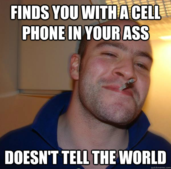 finds you with a cell phone in your ass doesn't tell the world - finds you with a cell phone in your ass doesn't tell the world  Misc