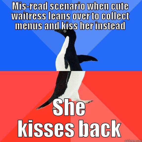 MIS-READ SCENARIO WHEN CUTE WAITRESS LEANS OVER TO COLLECT MENUS AND KISS HER INSTEAD SHE KISSES BACK Socially Awkward Awesome Penguin