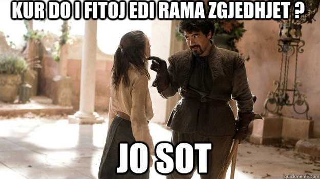 Kur do i fitoj edi rama zgjedhjet ? Jo sot  Arya not today
