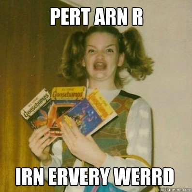 PERT ARN R irn ervery werrd  BERKS SHKAREE