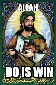 ALLAH do is win  most interesting mohamad