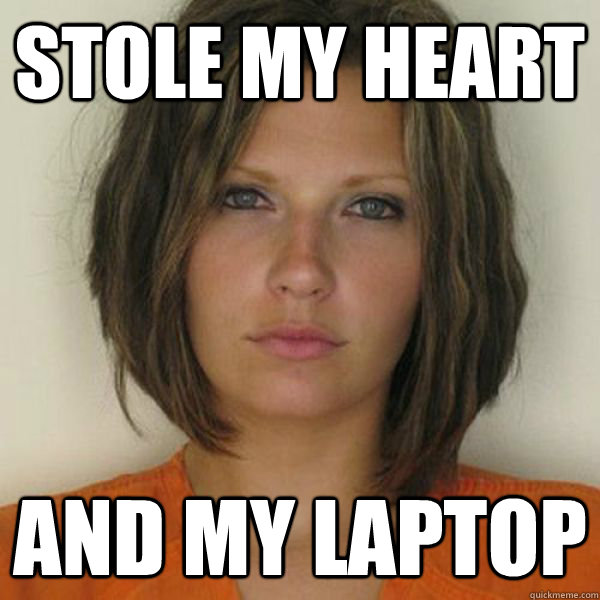 Stole my heart and my laptop  Attractive Convict