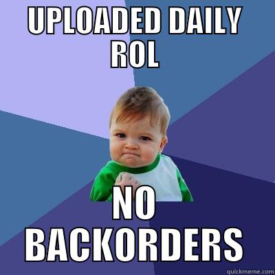 UPLOADED DAILY ROL NO BACKORDERS Success Kid