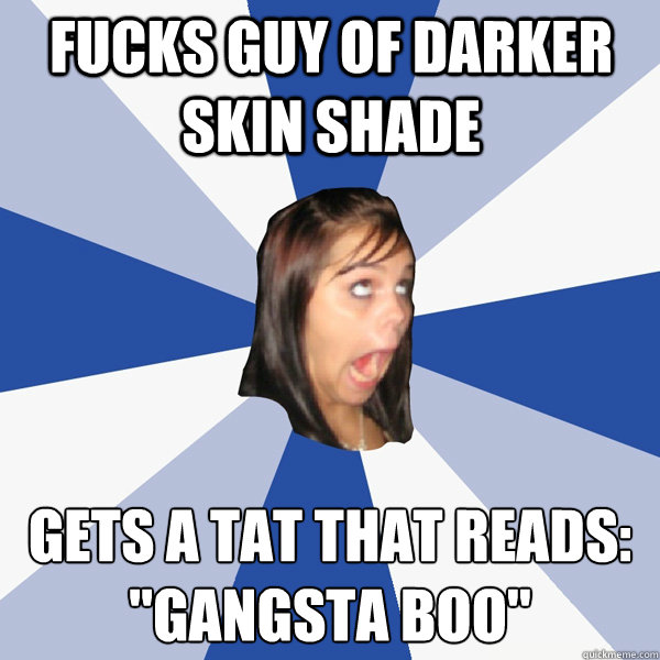 fucks guy of darker skin shade gets a tat that reads:
