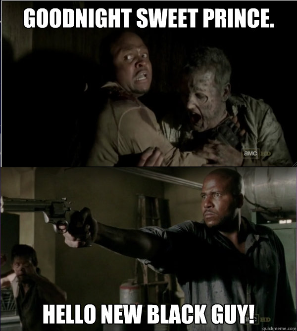 Goodnight Sweet Prince. Hello New Black Guy! - Goodnight Sweet Prince. Hello New Black Guy!  SPOILERS A changing of the guard...