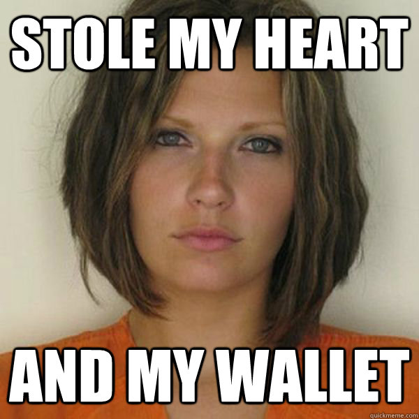 Stole my heart And my wallet  Attractive Convict