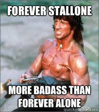 Forever Stallone More badass than Forever Alone  Forever Stallone