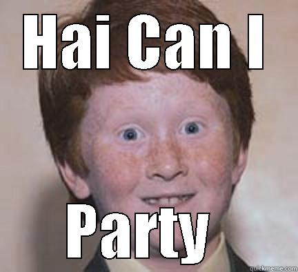 HAI CAN I PARTY  Over Confident Ginger