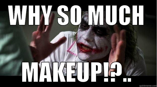 WHY SO MUCH MAKEUP!?.. Joker Mind Loss