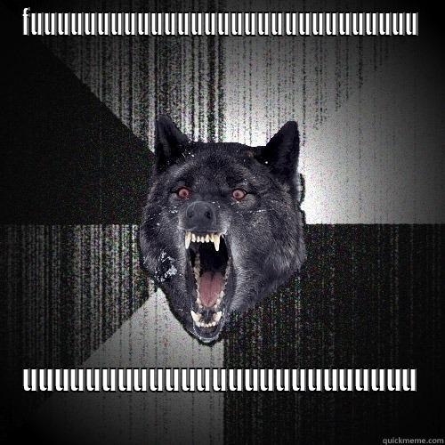 FUUUUUUUUUUUUUUUUUUUUUUUUUUUUU UUUUUUUUUUUUUUUUUUUUUUUUU Insanity Wolf