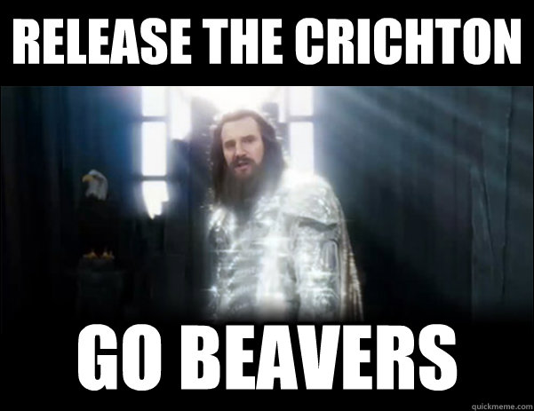 Release the crichton go beavers - Release the crichton go beavers  Release the Kraken!