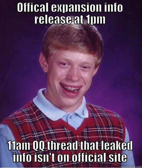 OFFICAL EXPANSION INFO RELEASE AT 1PM 11AM QQ THREAD THAT LEAKED INFO ISN'T ON OFFICIAL SITE Bad Luck Brian