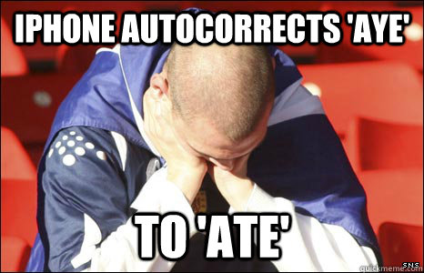 iphone Autocorrects 'aye' to 'ate'  