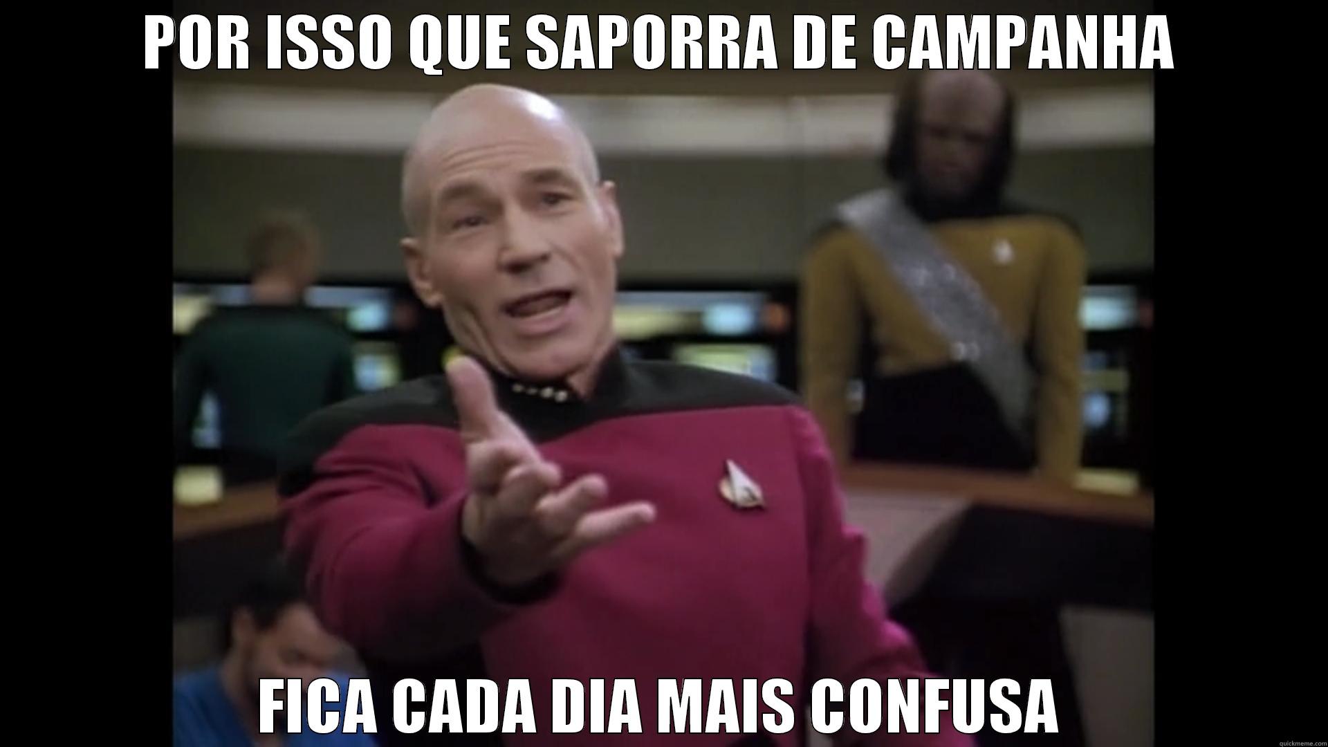 POR ISSO QUE SAPORRA DE CAMPANHA FICA CADA DIA MAIS CONFUSA Misc