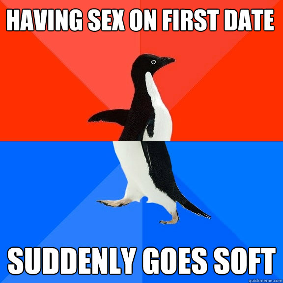 having sex on first date suddenly goes soft   Socially Awesome Awkward Penguin