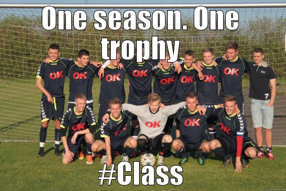 ONE SEASON. ONE TROPHY #CLASS Misc