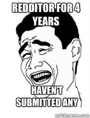 Redditor for 4 years  Haven't submitted any content  Yao meme
