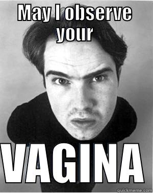 MAY I OBSERVE YOUR  VAGINA Misc