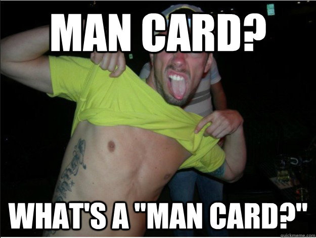 Man card? What's a 