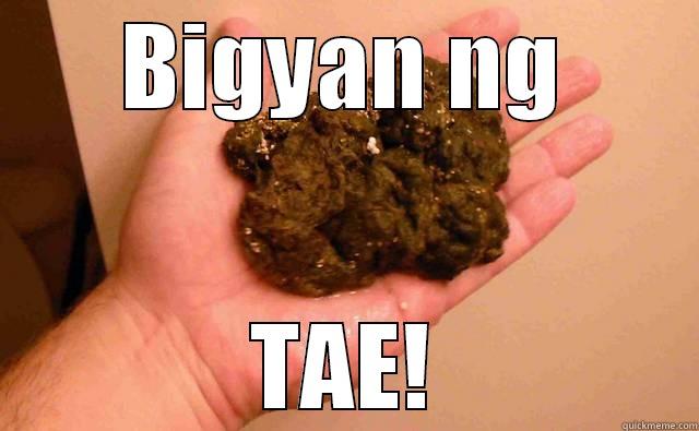 BIGYAN NG TAE! Misc