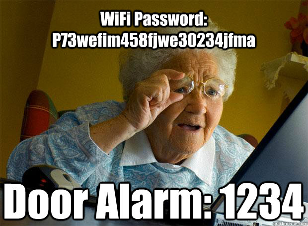 WiFi Password: P73wefim458fjwe30234jfma Door Alarm: 1234   Caption 5 goes here  Grandma finds the Internet