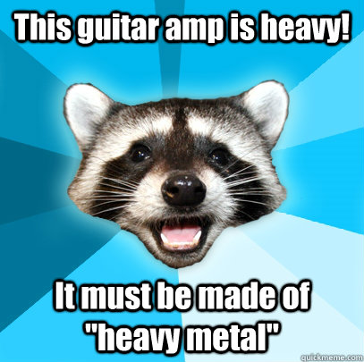 This guitar amp is heavy! It must be made of 