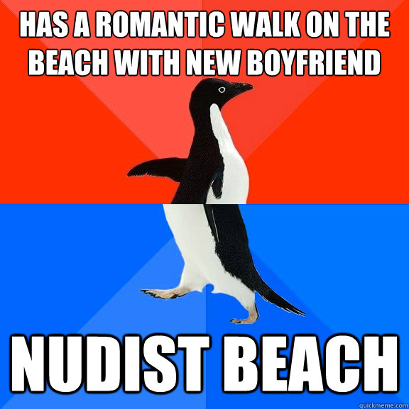 Has a romantic walk on the beach with new boyfriend Nudist Beach  Socially Awesome Awkward Penguin