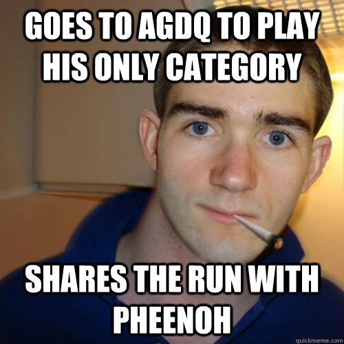Goes to AGDQ to play his only category shares the run with pheenoh  Good Guy Runnerguy