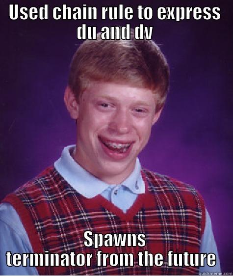 USED CHAIN RULE TO EXPRESS DU AND DV SPAWNS TERMINATOR FROM THE FUTURE   Bad Luck Brian