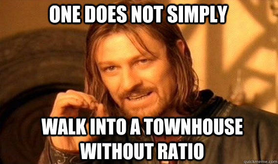 One does not simply walk into a townhouse without ratio  Boromir