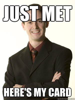 JUST MET HERE'S MY CARD  B-School Douche