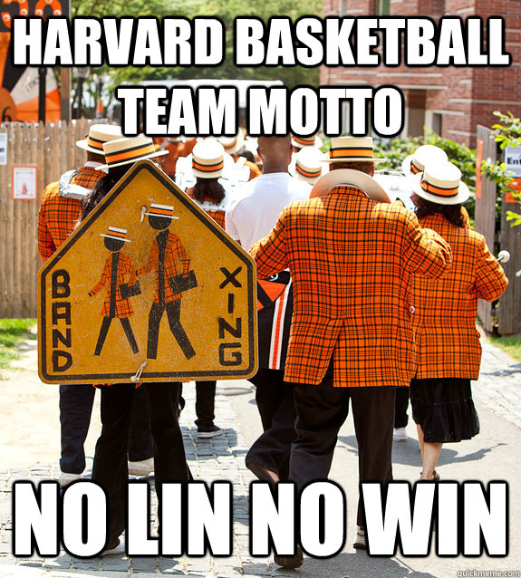 Harvard basketball team motto No Lin No Win  Princeton Problems