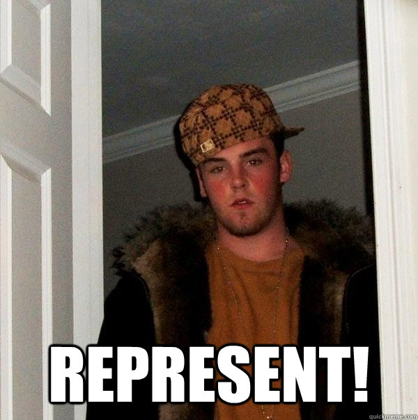  Represent! -  Represent!  Scumbag Steve