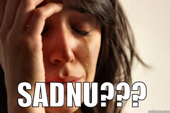  SADNU??? First World Problems