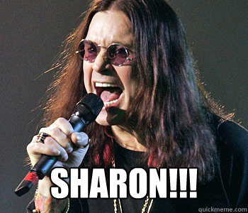  SHARON!!! -  SHARON!!!  Ozzy Osbourne