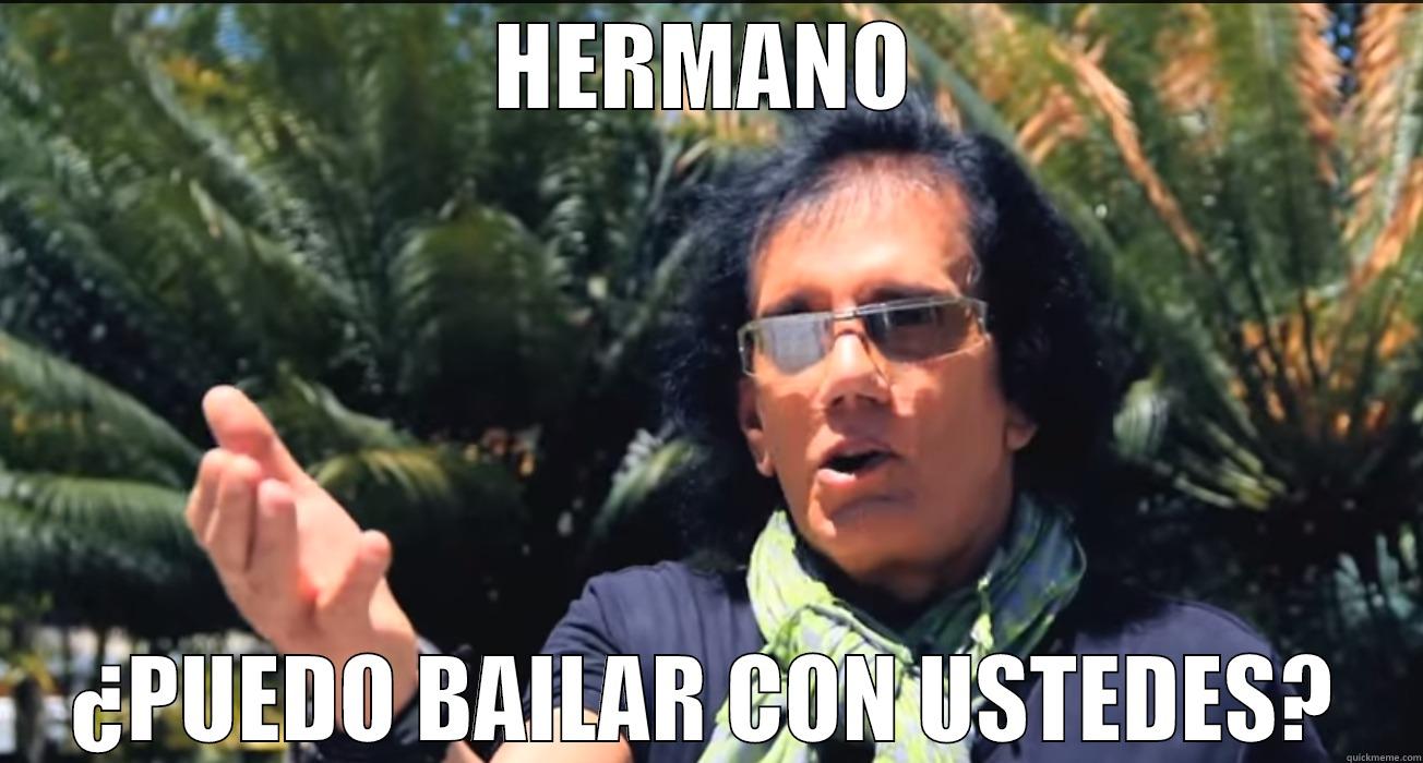HERMANO ¿PUEDO BAILAR CON USTEDES? Misc