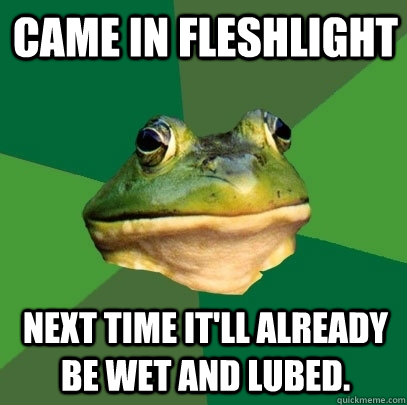 Came in fleshlight Next time it'll already be wet and lubed.  Foul Bachelor Frog