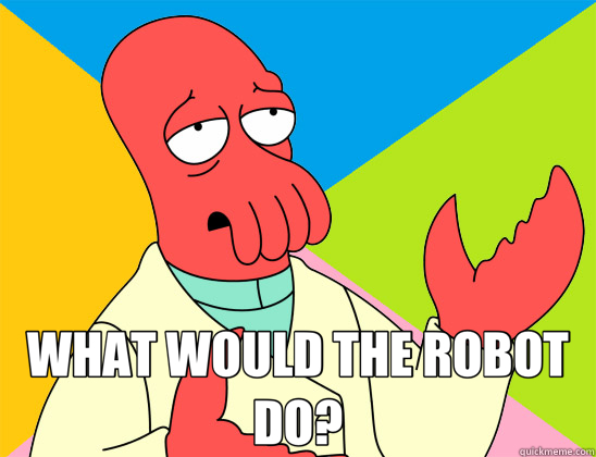  WHAT WOULD THE ROBOT DO?  Futurama Zoidberg 