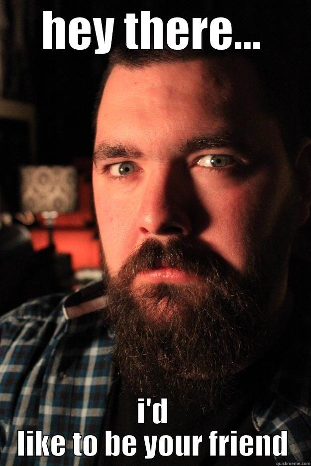 HEY THERE... I'D LIKE TO BE YOUR FRIEND Dating Site Murderer
