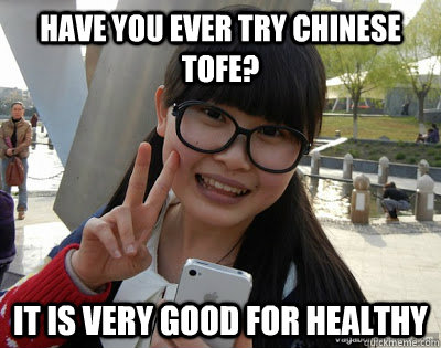 Have you ever try Chinese tofe? It is very good for healthy  Chinese girl Rainy