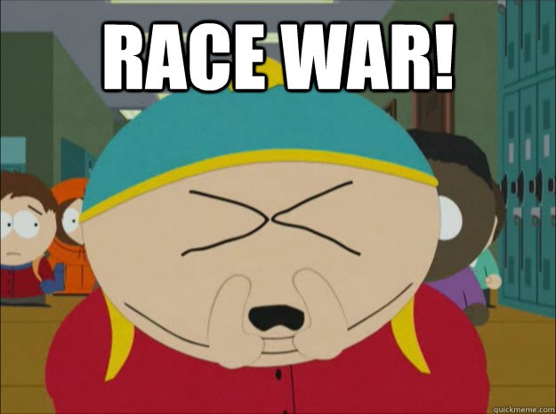 race war!   Cartman race war