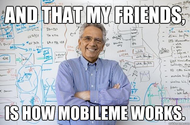 And that my friends, is how MobileMe works.  Engineering Professor