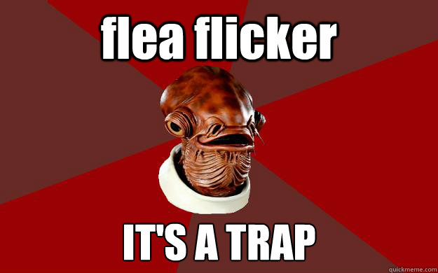 flea flicker IT'S A TRAP  Admiral Ackbar Relationship Expert