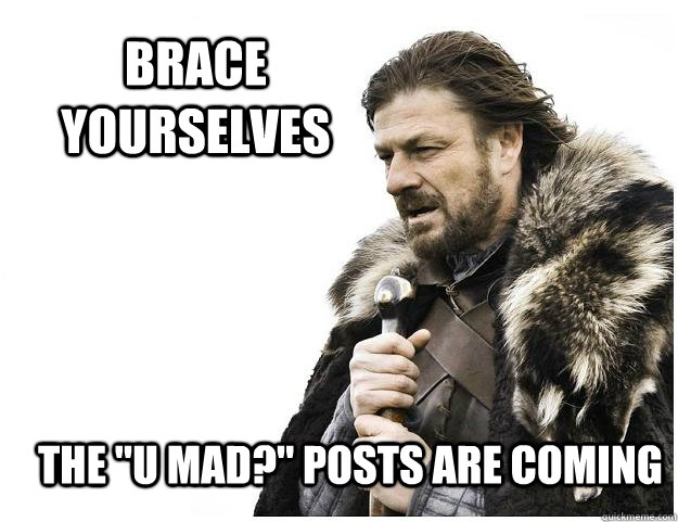 Brace yourselves The 