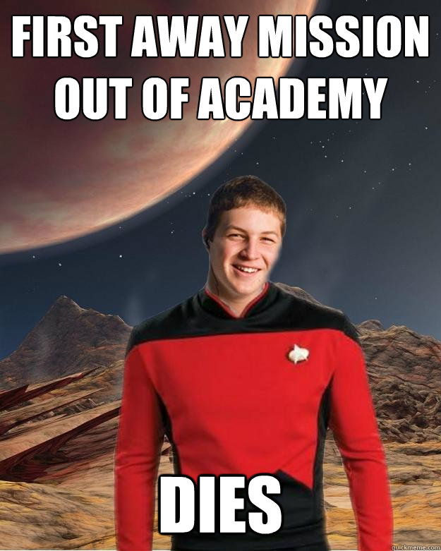 first away mission out of academy dies - first away mission out of academy dies  Starfleet Academy Freshman